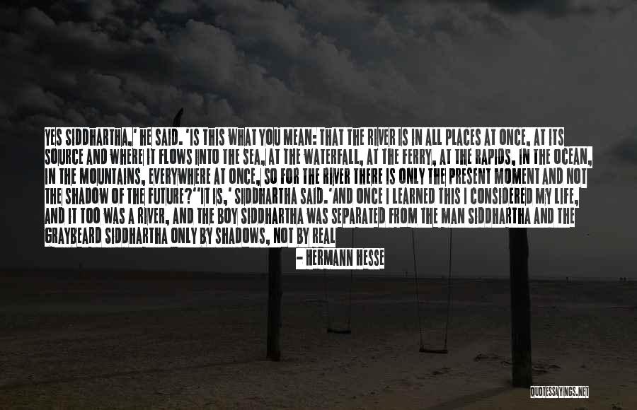 Being Present In The Moment Quotes By Hermann Hesse Being Present In The Moment Quotes By Hermann Hesse