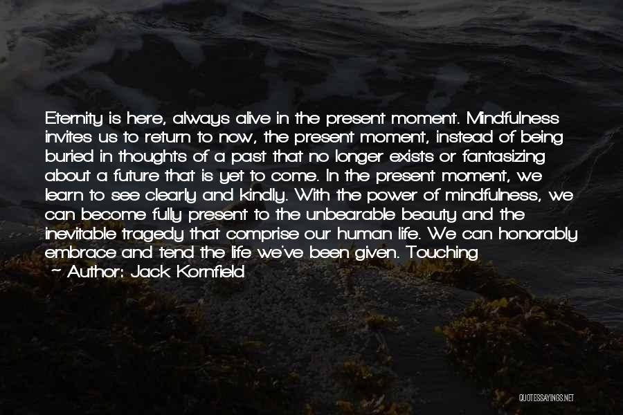 Being Present In The Moment Quotes By Jack Kornfield