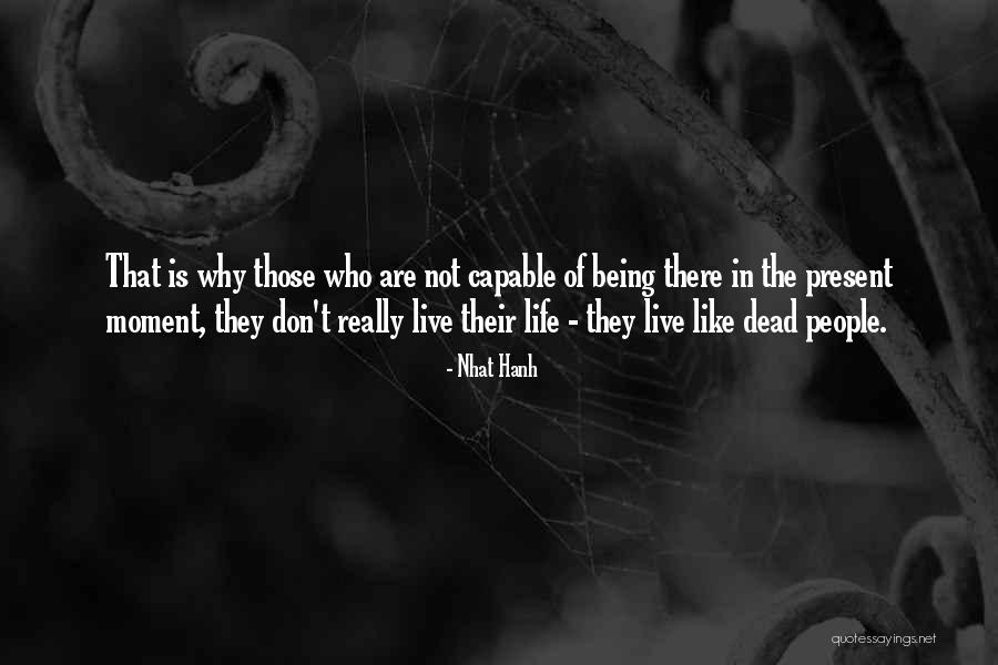 Being Present In The Moment Quotes By Nhat Hanh Being Present In The Moment Quotes By Nhat Hanh
