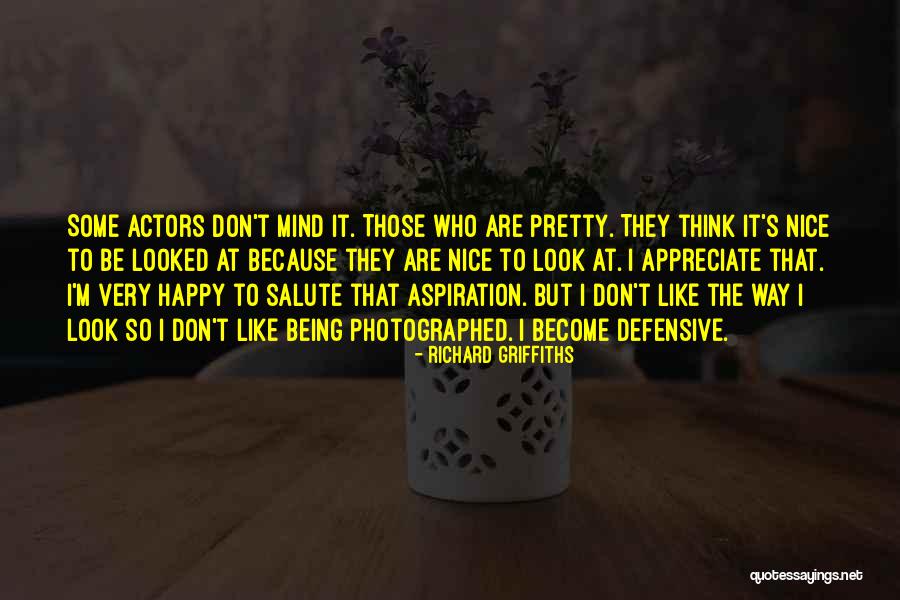 Being Pretty And Happy Quotes By Richard Griffiths Being Pretty And Happy Quotes By Richard Griffiths