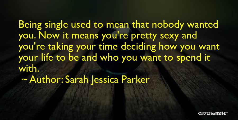 Being Pretty And Single Quotes By Sarah Jessica Parker