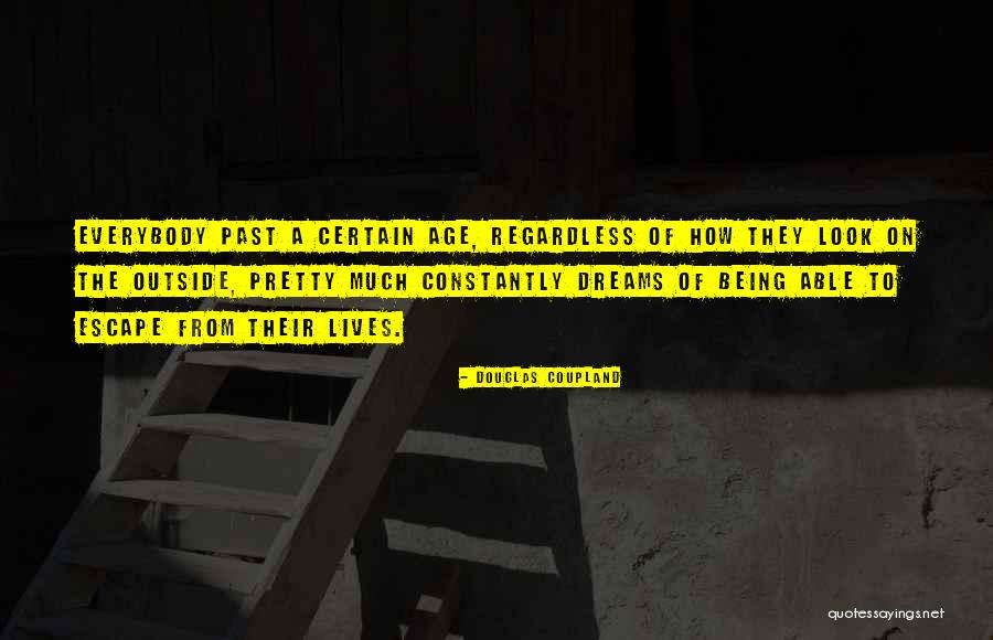 Being Pretty On The Outside Quotes By Douglas Coupland Being Pretty On The Outside Quotes By Douglas Coupland