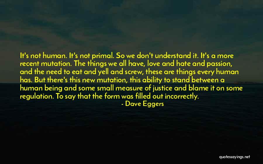 Being Primal Quotes By Dave Eggers Being Primal Quotes By Dave Eggers