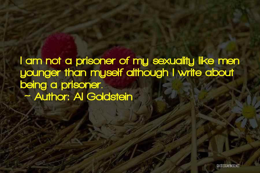 Being Prisoner Quotes By Al Goldstein