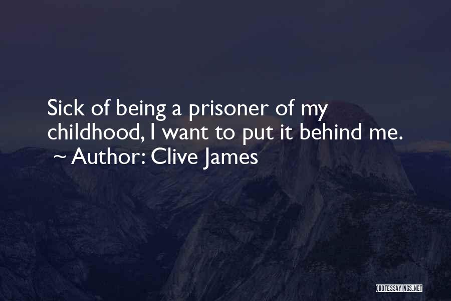 Being Prisoner Quotes By Clive James