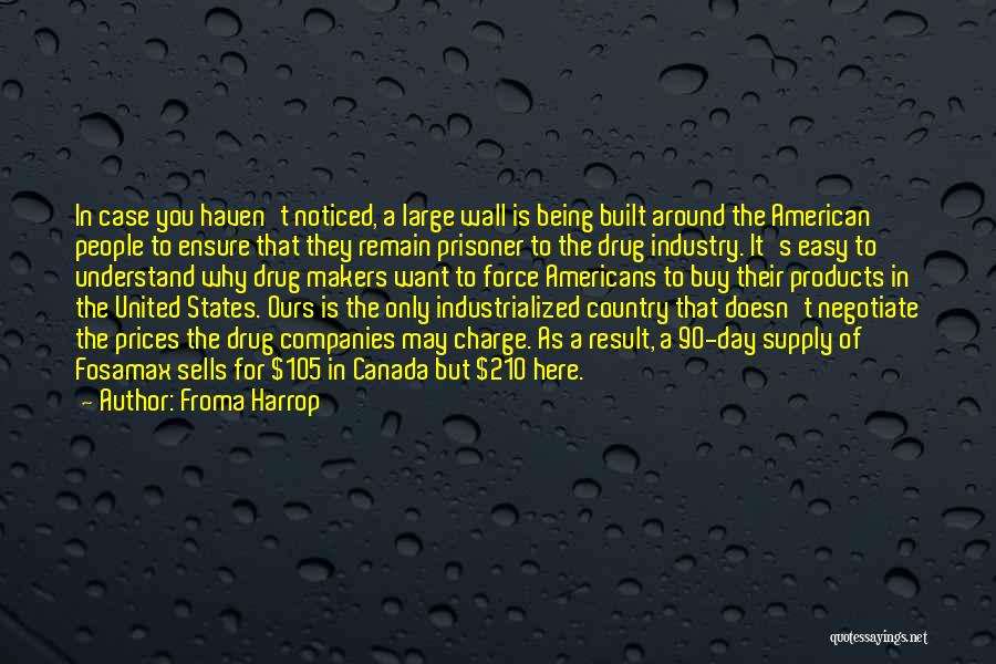 Being Prisoner Quotes By Froma Harrop