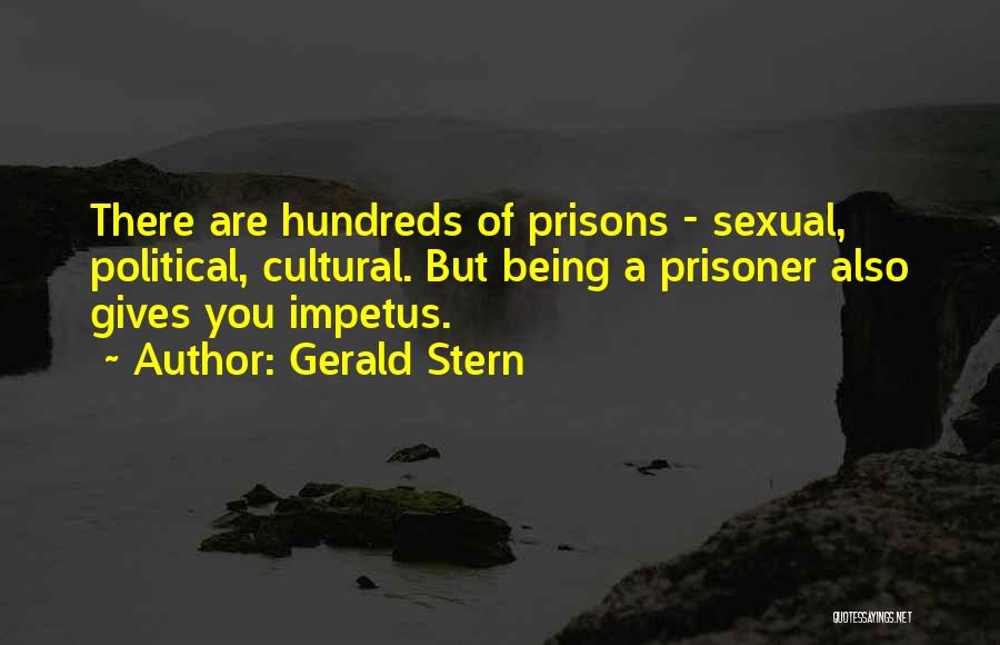 Being Prisoner Quotes By Gerald Stern