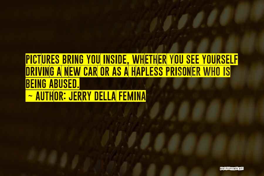 Being Prisoner Quotes By Jerry Della Femina