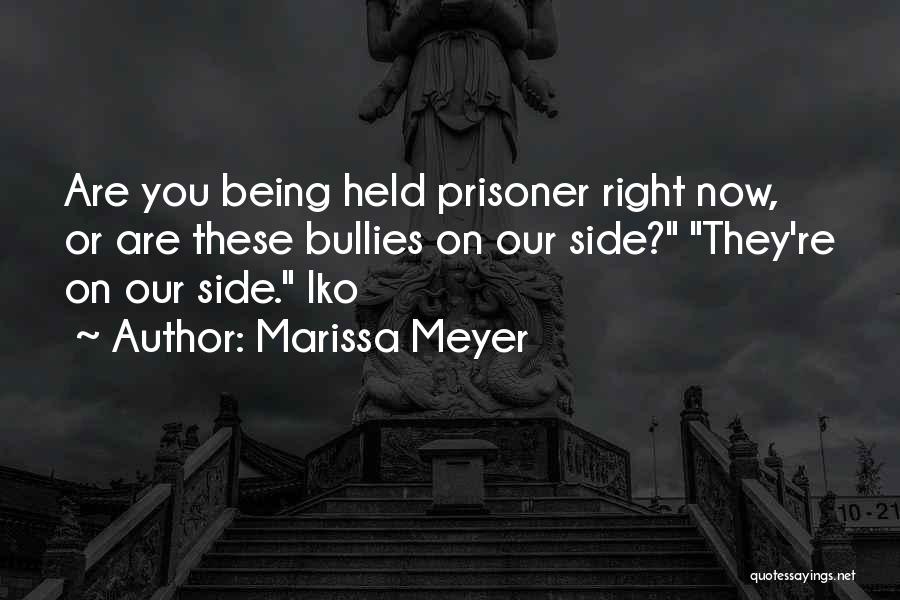 Being Prisoner Quotes By Marissa Meyer