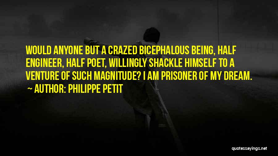 Being Prisoner Quotes By Philippe Petit