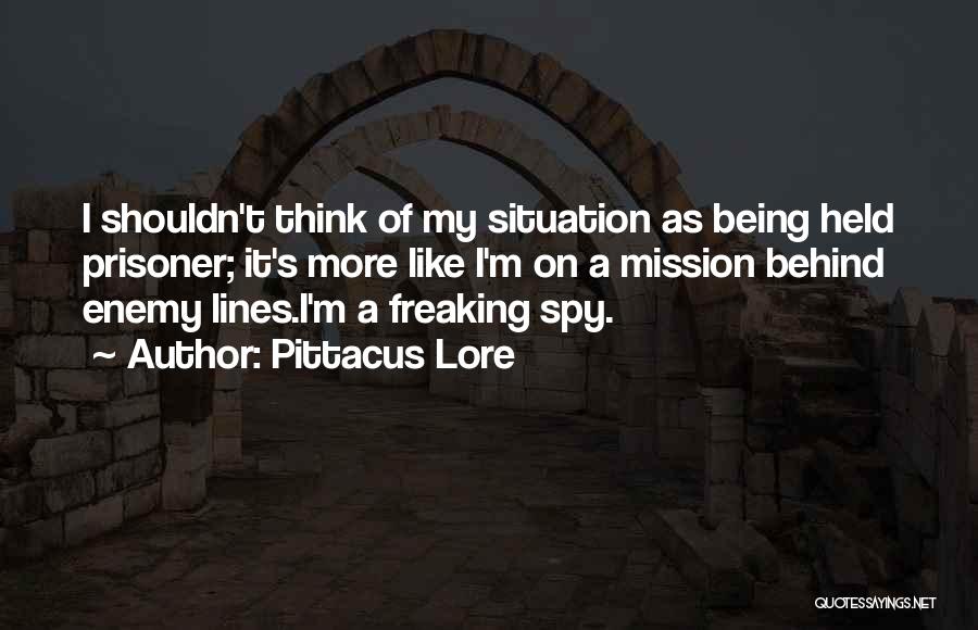 Being Prisoner Quotes By Pittacus Lore