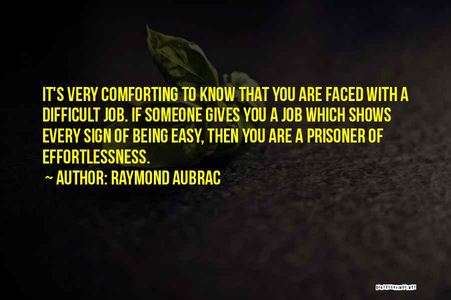 Being Prisoner Quotes By Raymond Aubrac