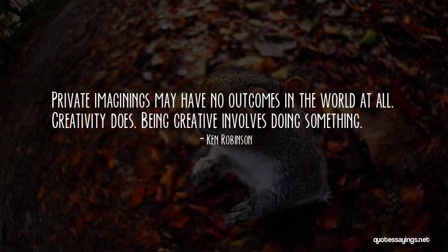 Being Private Quotes By Ken Robinson Being Private Quotes By Ken Robinson