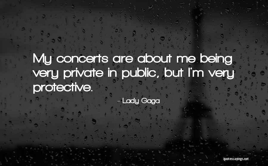 Being Private Quotes By Lady Gaga Being Private Quotes By Lady Gaga