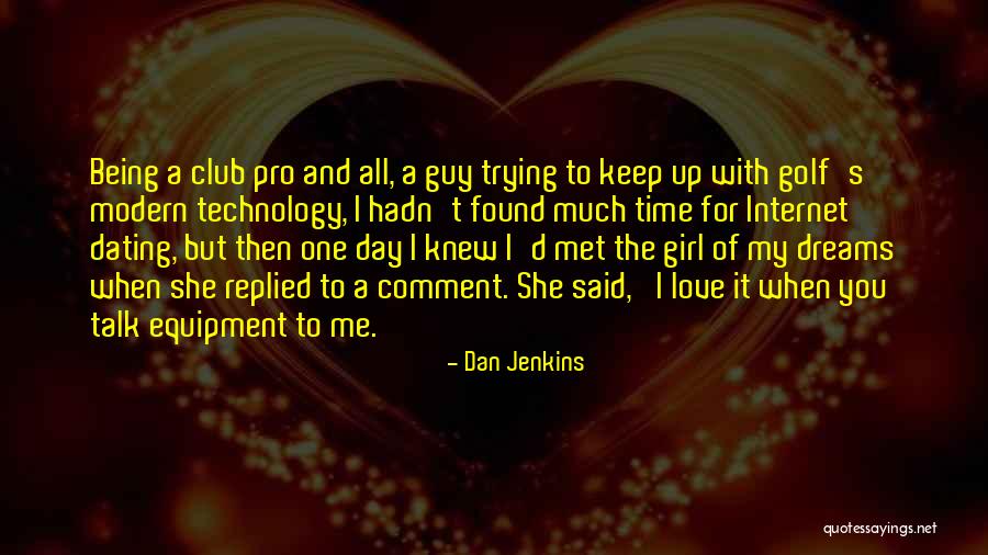 Being Pro Me Quotes By Dan Jenkins