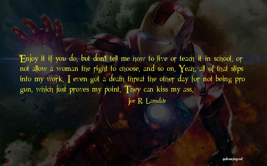 Being Pro Me Quotes By Joe R. Lansdale