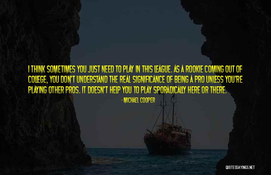 Being Pro Me Quotes By Michael Cooper