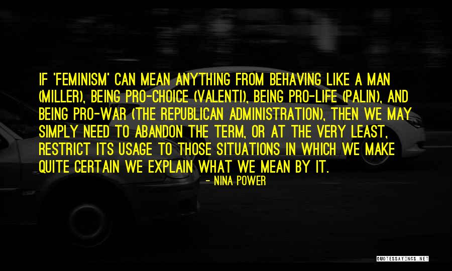 Being Pro Me Quotes By Nina Power