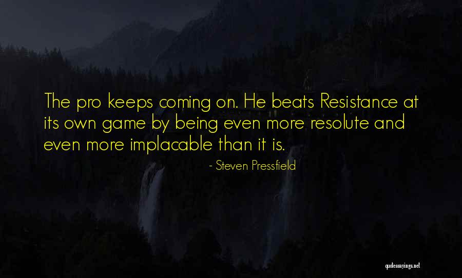 Being Pro Me Quotes By Steven Pressfield