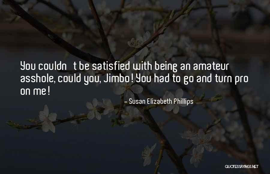 Being Pro Me Quotes By Susan Elizabeth Phillips
