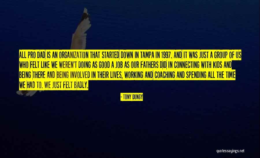 Being Pro Me Quotes By Tony Dungy
