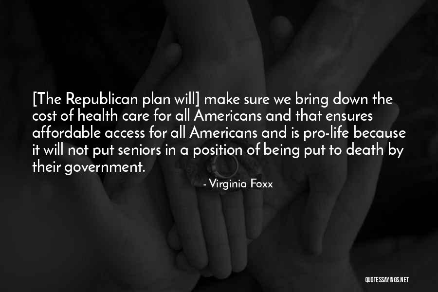 Being Pro Me Quotes By Virginia Foxx