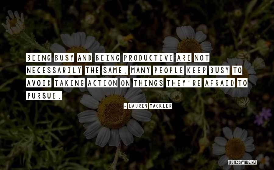 Being Productive Quotes By Lauren Mackler Being Productive Quotes By Lauren Mackler