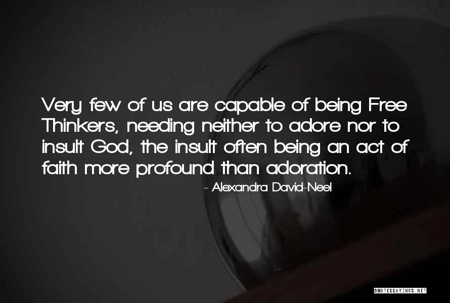 Being Profound Quotes By Alexandra David-Neel Being Profound Quotes By Alexandra David-Neel