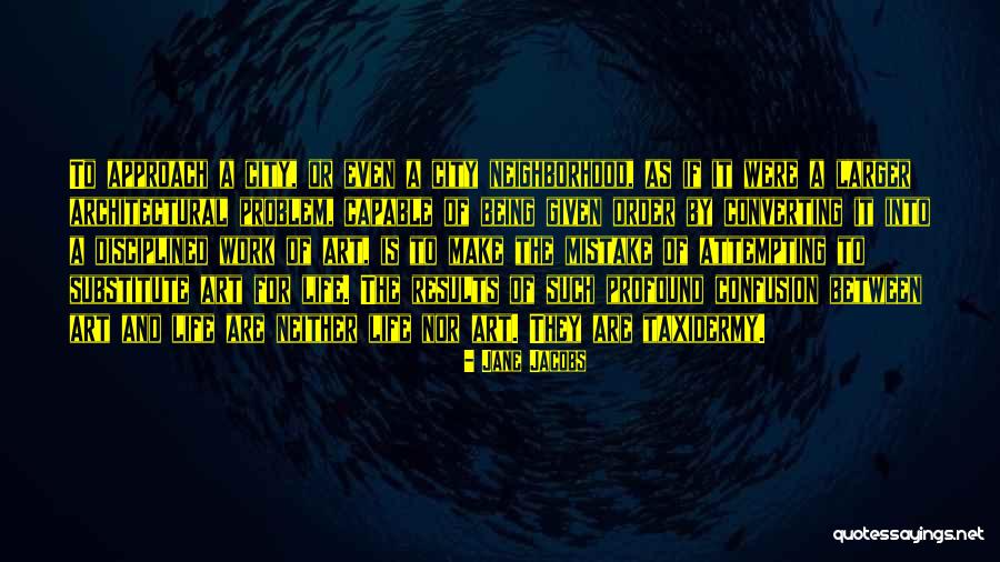Being Profound Quotes By Jane Jacobs Being Profound Quotes By Jane Jacobs