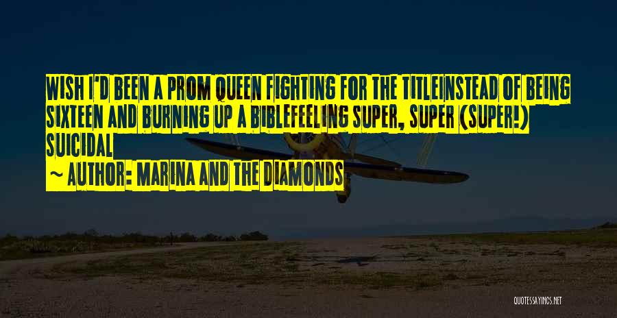 Being Prom Queen Quotes By Marina And The Diamonds