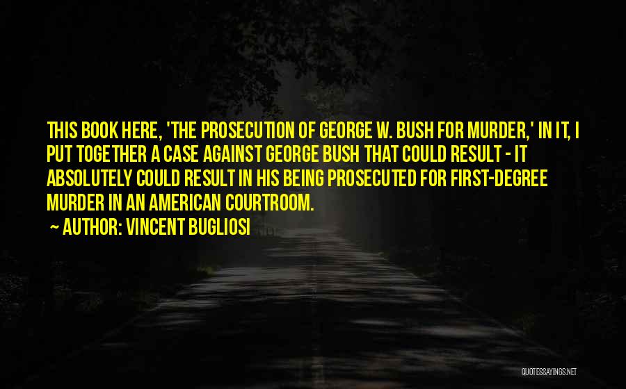 Being Prosecuted Quotes By Vincent Bugliosi