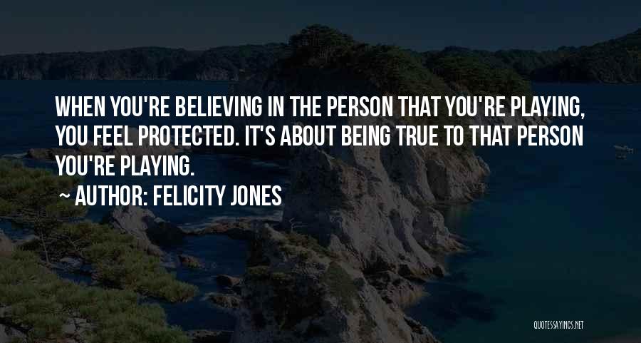 Being Protected Quotes By Felicity Jones