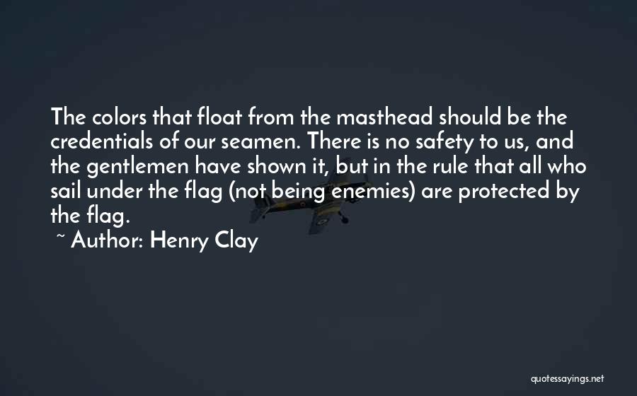 Being Protected Quotes By Henry Clay