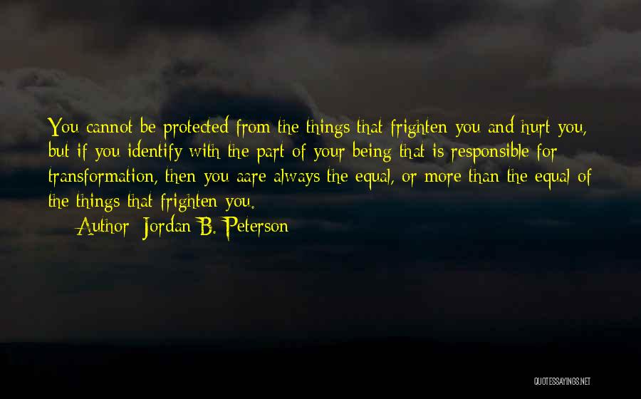 Being Protected Quotes By Jordan B. Peterson