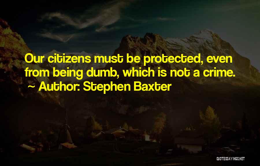 Being Protected Quotes By Stephen Baxter