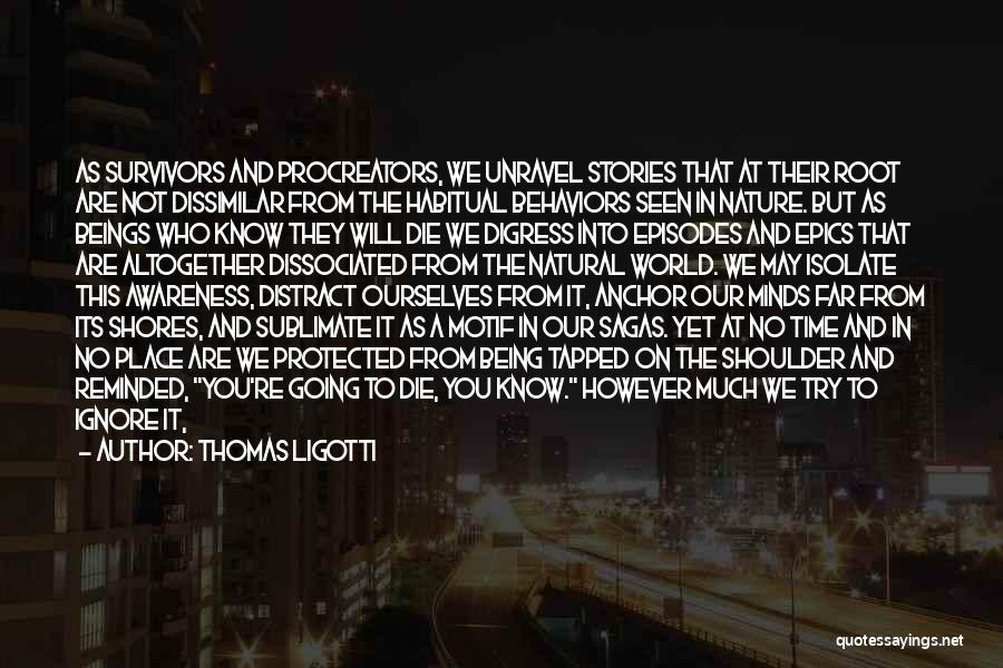 Being Protected Quotes By Thomas Ligotti