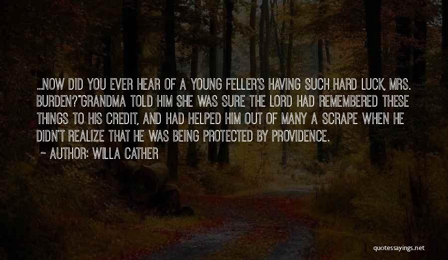 Being Protected Quotes By Willa Cather