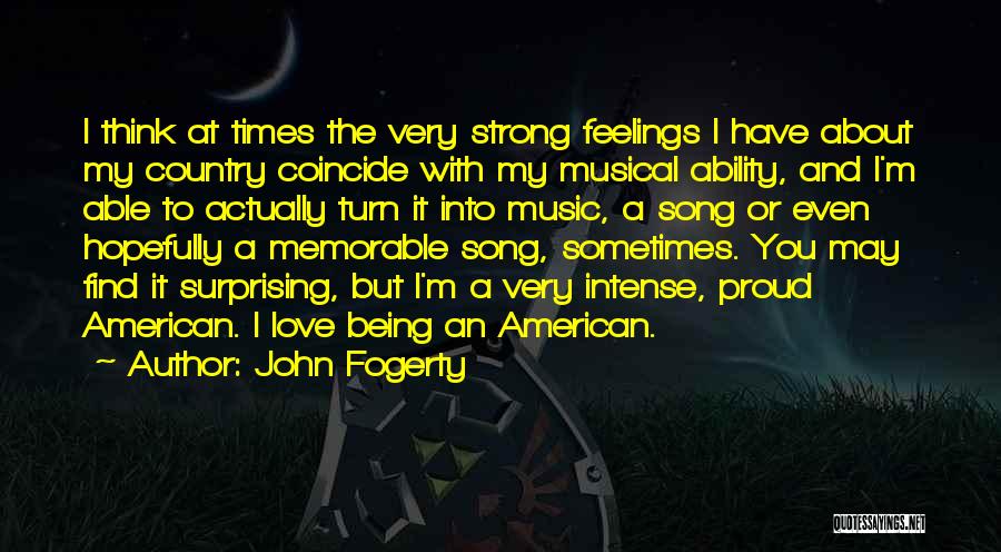 Being Proud And Strong Quotes By John Fogerty