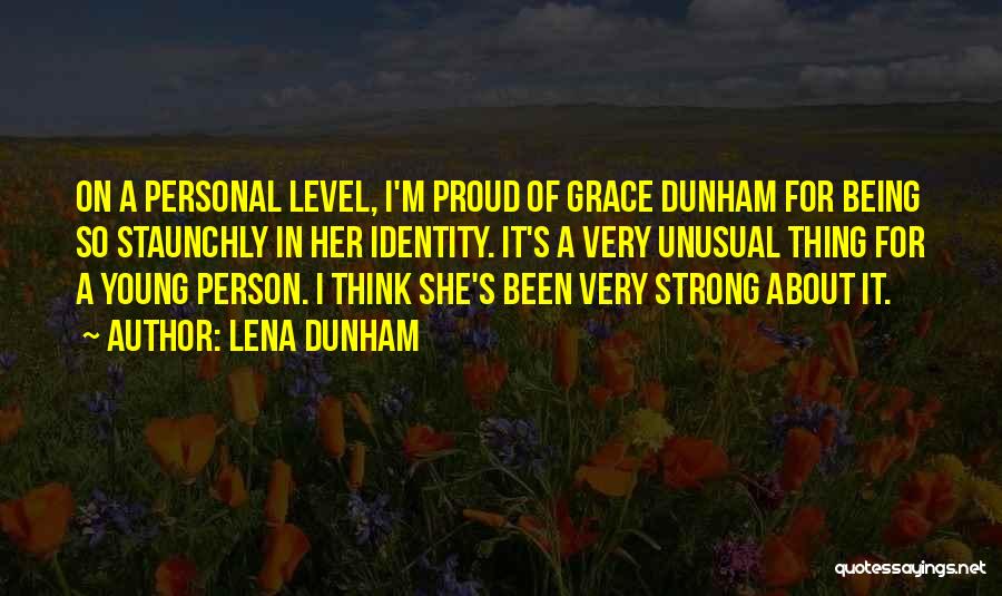 Being Proud And Strong Quotes By Lena Dunham
