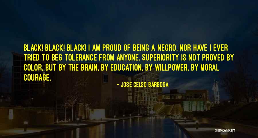 Being Proud Of Being Black Quotes By Jose Celso Barbosa