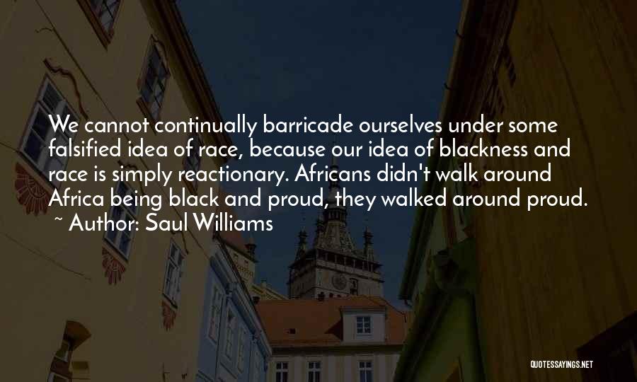 Being Proud Of Being Black Quotes By Saul Williams