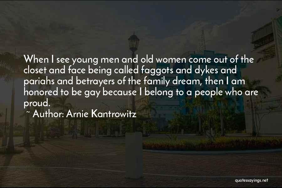 Being Proud Of My Family Quotes By Arnie Kantrowitz