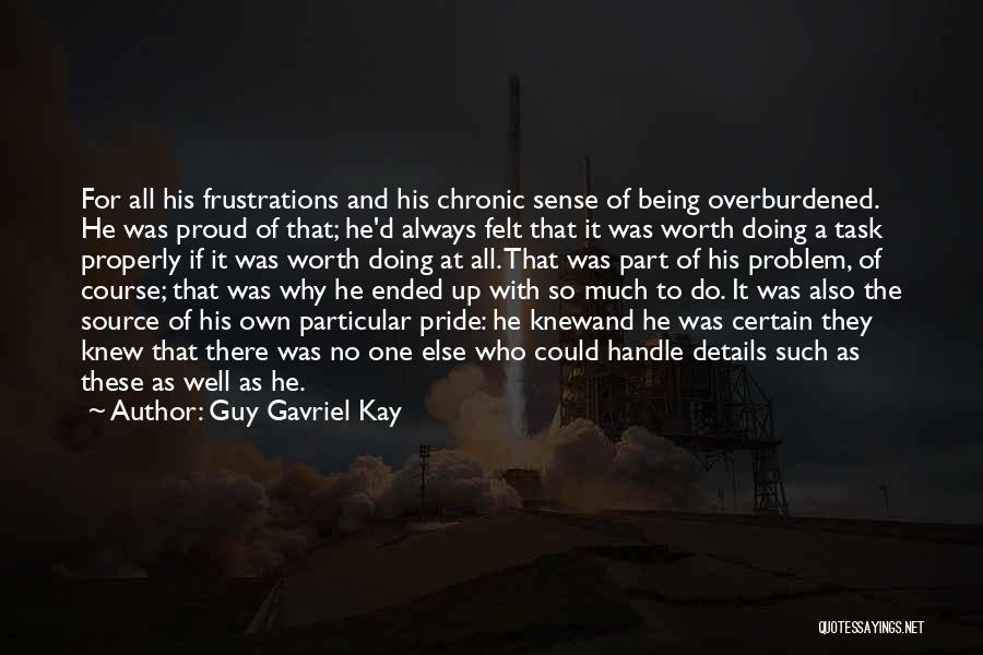 Being Proud Of Someone Else Quotes By Guy Gavriel Kay