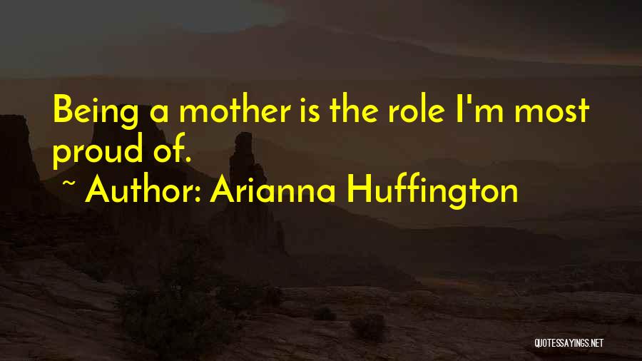 Being Proud Of Someone Quotes By Arianna Huffington