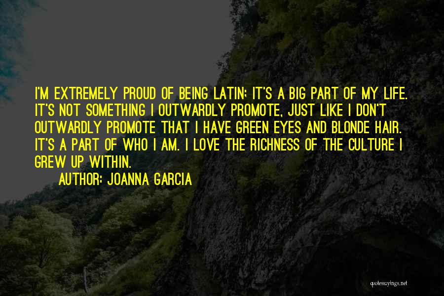 Being Proud Of Someone You Love Quotes By Joanna Garcia