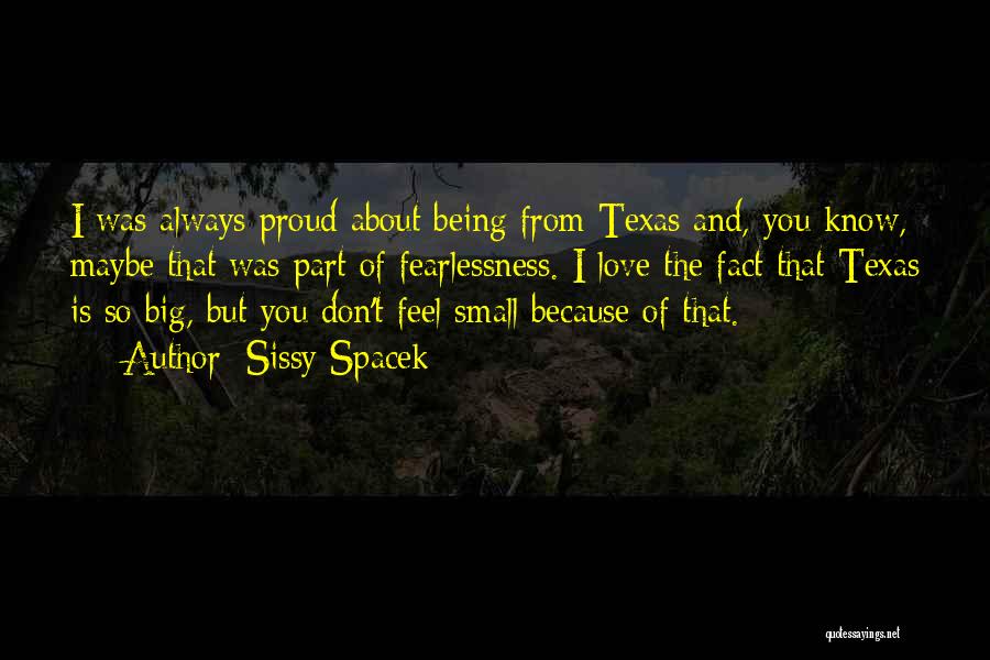 Being Proud Of Someone You Love Quotes By Sissy Spacek