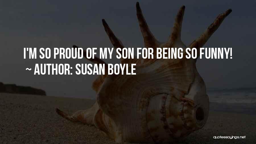 Being Proud Of Son Quotes By Susan Boyle