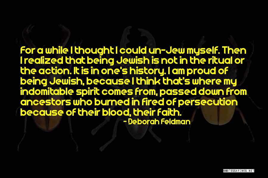 Being Proud Of Who I Am Quotes By Deborah Feldman Being Proud Of Who I Am Quotes By Deborah Feldman