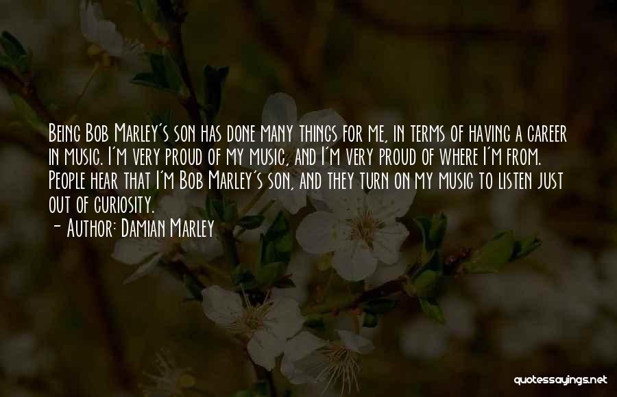 Being Proud Of You Son Quotes By Damian Marley