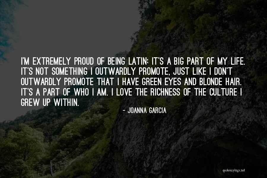 Being Proud Of Your Culture Quotes By Joanna Garcia